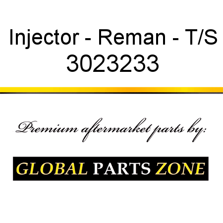 Injector - Reman - T/S 3023233