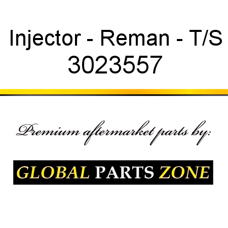 Injector - Reman - T/S 3023557