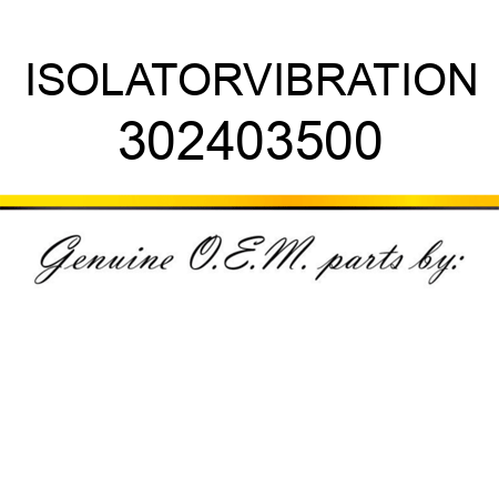 ISOLATOR,VIBRATION 302403500