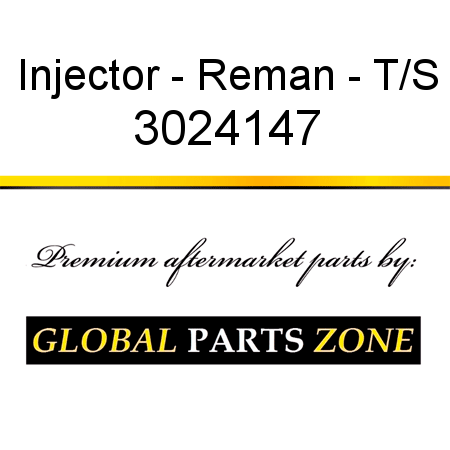 Injector - Reman - T/S 3024147