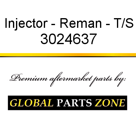 Injector - Reman - T/S 3024637