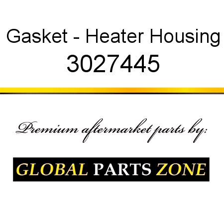 Gasket - Heater Housing 3027445