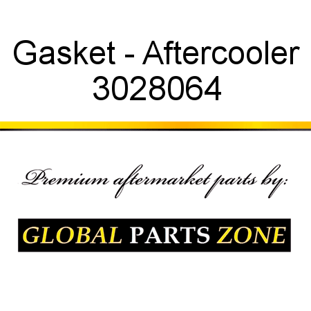 Gasket - Aftercooler 3028064