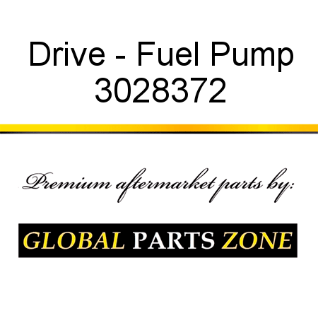 Drive - Fuel Pump 3028372