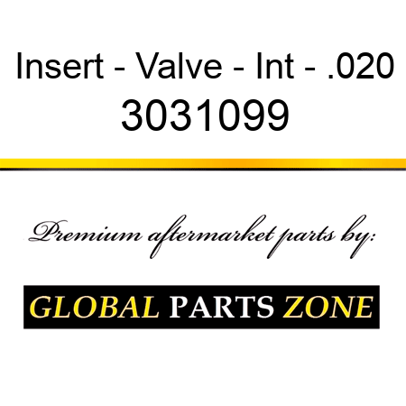 Insert - Valve - Int - .020 3031099