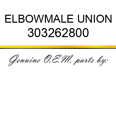 ELBOW,MALE UNION 303262800