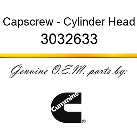 Capscrew - Cylinder Head 3032633