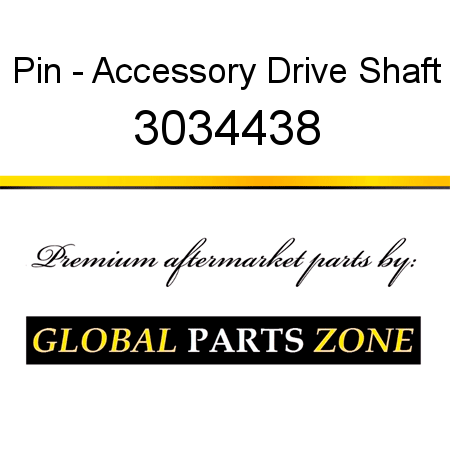 Pin - Accessory Drive Shaft 3034438