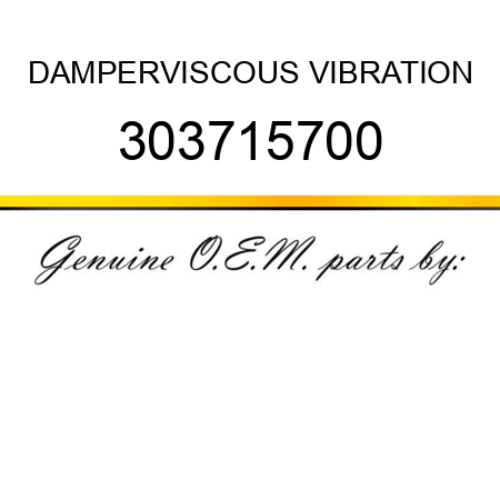 DAMPER,VISCOUS VIBRATION 303715700