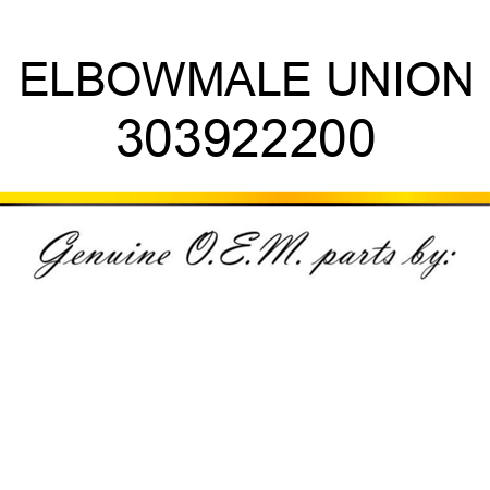 ELBOW,MALE UNION 303922200