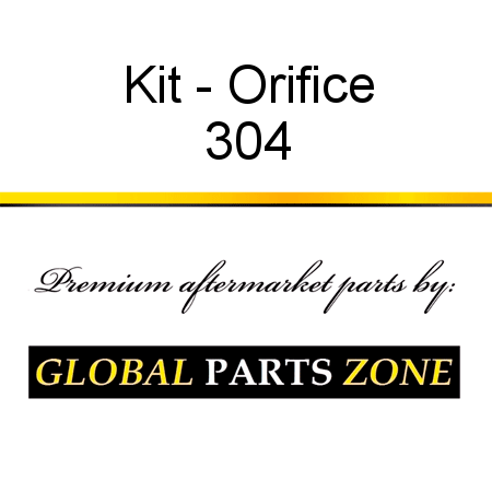 Kit - Orifice 304