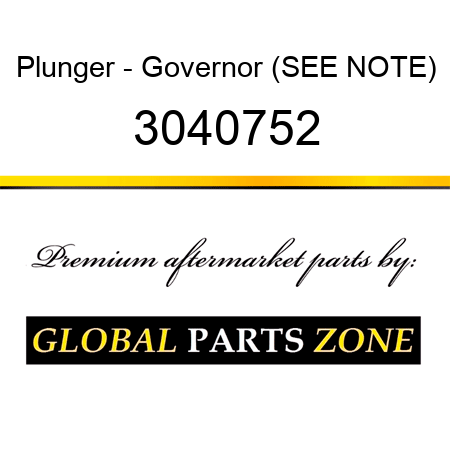 Plunger - Governor (SEE NOTE) 3040752