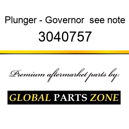 Plunger - Governor ** see note 3040757