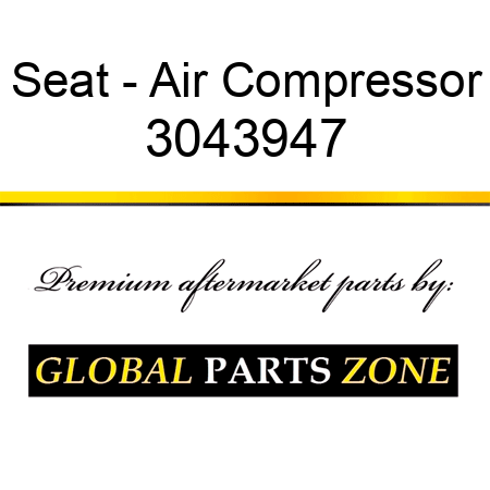 Seat - Air Compressor 3043947
