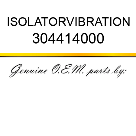 ISOLATOR,VIBRATION 304414000