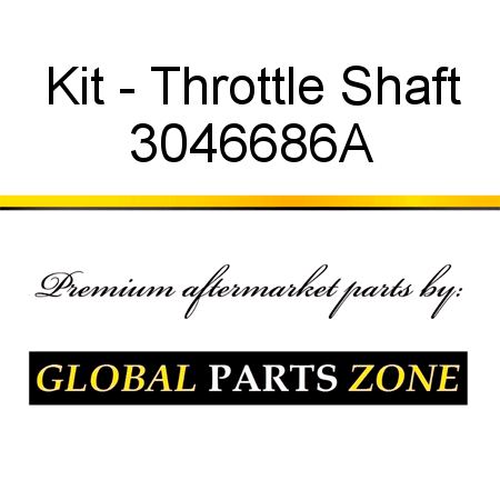 Kit - Throttle Shaft 3046686A