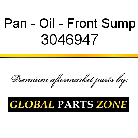 Pan - Oil - Front Sump 3046947