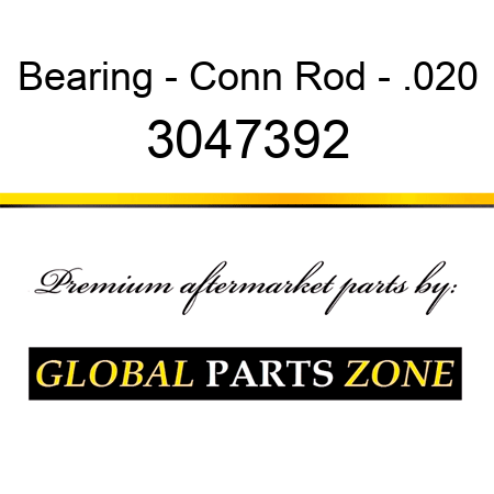 Bearing - Conn Rod - .020 3047392