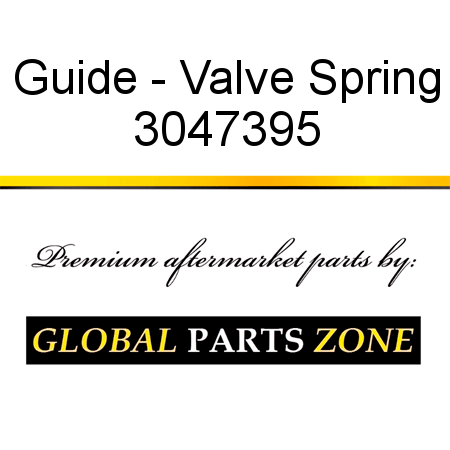 Guide - Valve Spring 3047395