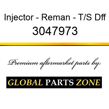 Injector - Reman - T/S Dff 3047973