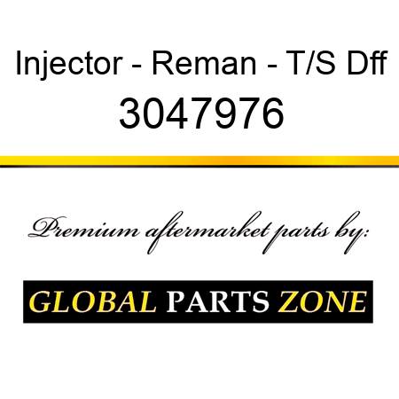 Injector - Reman - T/S Dff 3047976