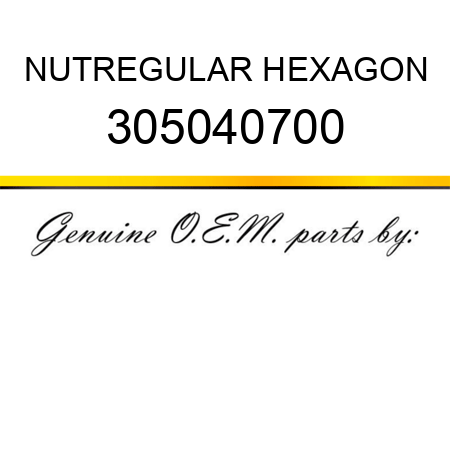 NUT,REGULAR HEXAGON 305040700