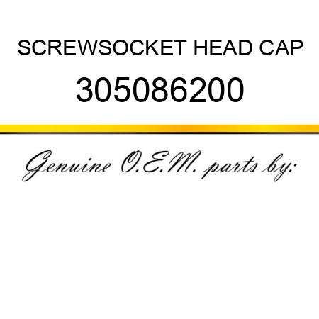 SCREW,SOCKET HEAD CAP 305086200