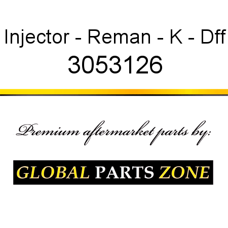 Injector - Reman - K - Dff 3053126