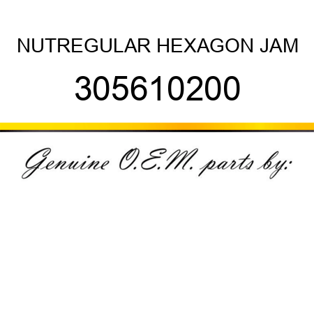 NUT,REGULAR HEXAGON JAM 305610200