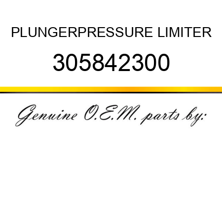 PLUNGER,PRESSURE LIMITER 305842300