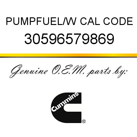 PUMP,FUEL/W CAL CODE 30596579869