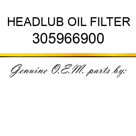HEAD,LUB OIL FILTER 305966900