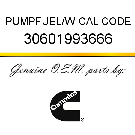 PUMP,FUEL/W CAL CODE 30601993666