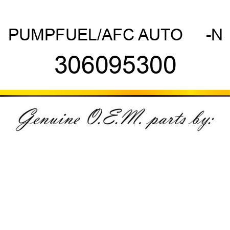 PUMP,FUEL/AFC AUTO     -N 306095300