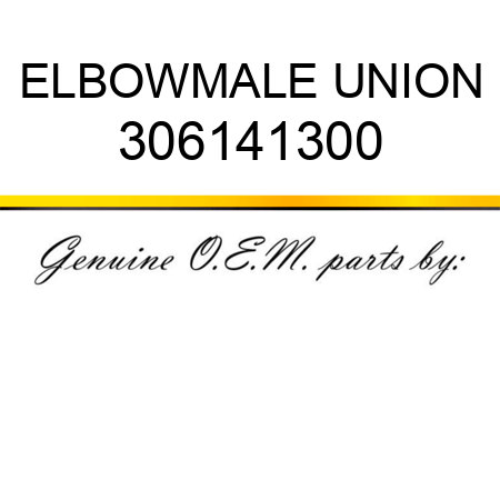 ELBOW,MALE UNION 306141300