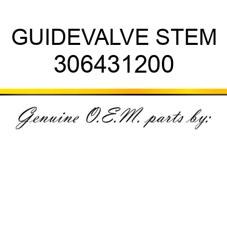 GUIDE,VALVE STEM 306431200