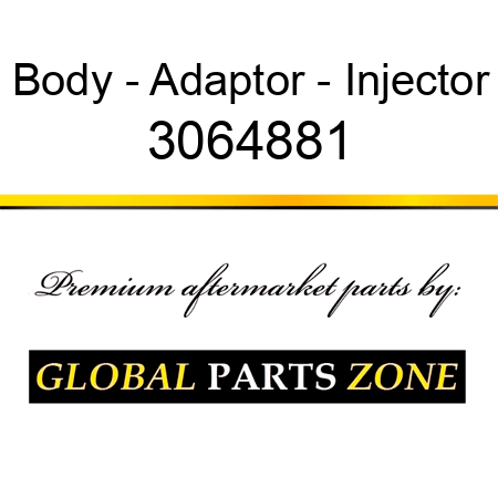 Body - Adaptor - Injector 3064881