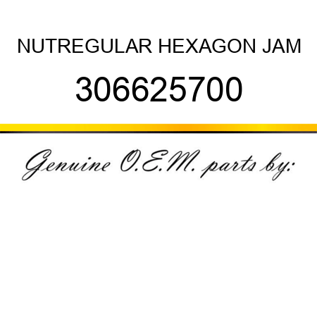 NUT,REGULAR HEXAGON JAM 306625700