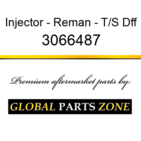 Injector - Reman - T/S Dff 3066487