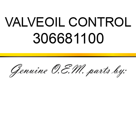 VALVE,OIL CONTROL 306681100