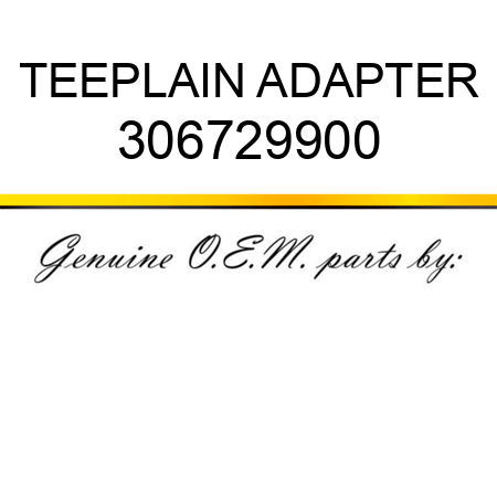 TEE,PLAIN ADAPTER 306729900