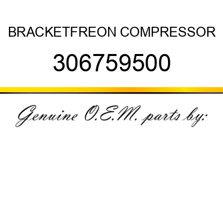 BRACKET,FREON COMPRESSOR 306759500