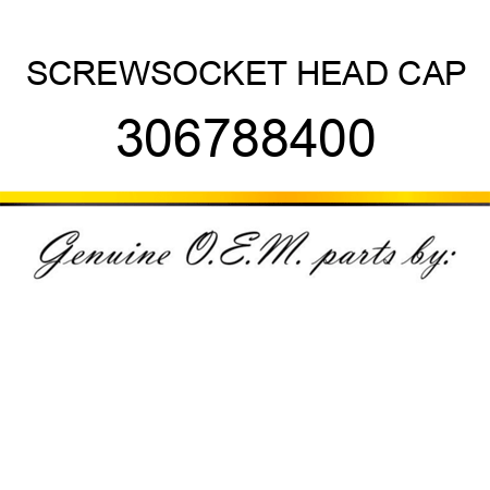 SCREW,SOCKET HEAD CAP 306788400