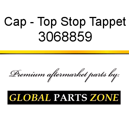 Cap - Top Stop Tappet 3068859