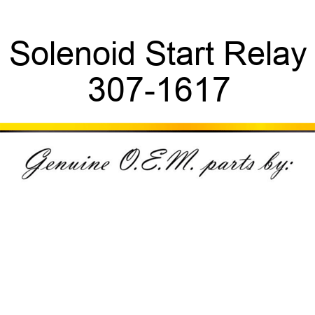 Solenoid Start Relay 307-1617