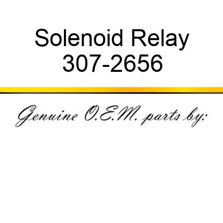 Solenoid Relay 307-2656