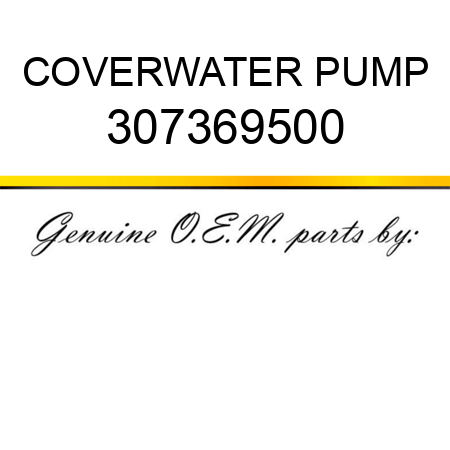 COVER,WATER PUMP 307369500
