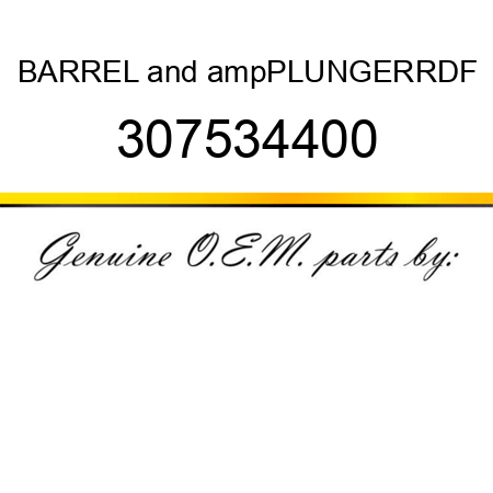 BARREL&ampPLUNGER,RDF 307534400