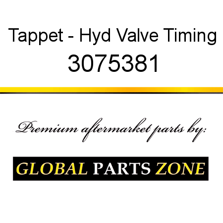 Tappet - Hyd Valve Timing 3075381