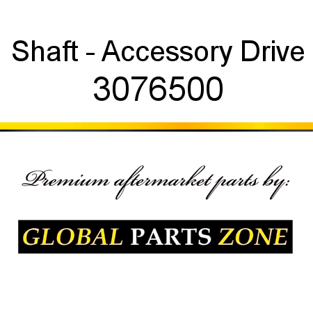 Shaft - Accessory Drive 3076500